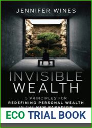 Invisible Wealth: 5 Principles for Redefining Personal Wealth in the New Paradigm