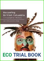Becoming British Columbia: A Population History