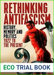 Rethinking Antifascism: History, Memory and Politics, 1922 to the Present