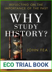 Why Study History?: Reflecting on the Importance of the Past
