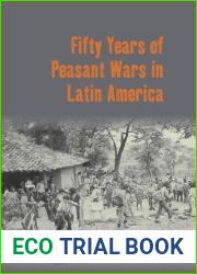Fifty Years of Peasant Wars in Latin America