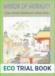 Mirror of Morality: Chinese Narrative Illustration and Confucian Ideology