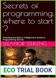 Secrets of programming, where to start ?: Unlocking the Basics: A Beginner|s Guide to Programming Secrets