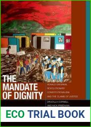 The Mandate of Dignity: Ronald Dworkin, Revolutionary Constitutionalism, and the Claims of Justice (Just Ideas)