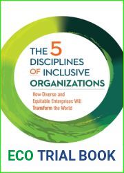 The 5 Disciplines of Inclusive Organizations: How Diverse and Equitable Enterprises Will Transform the World