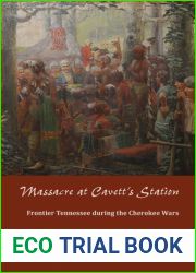 Massacre at Cavett|s Station: Frontier Tennessee during the Cherokee Wars