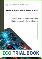 Hacking the Hacker: My Top 10 Unconventional Cybersecurity Techniques
