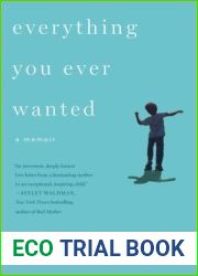 Everything You Ever Wanted: A Memoir