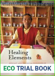 Healing Elements: Efficacy and the Social Ecologies of Tibetan Medicine