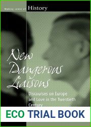 New Dangerous Liaisons: Discourses on Europe and Love in the Twentieth Century (Making Sense of History, 13)