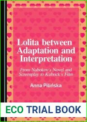 Lolita between Adaptation and Interpretation: From Nabokov|s Novel and Screenplay to Kubrick|s Film