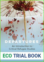 Departures: An Introduction to Critical Refugee Studies (Volume 3)