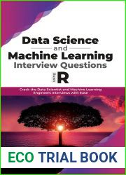 Data Science and Machine Learning Interview Questions Using R: Crack the Data Scientist and Machine Learning Engineers Interviews with Ease