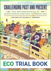 Challenging Past And Present: The Metamorphosis of Nineteenth-Century Japanese Art