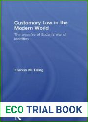 Customary Law in the Modern World: The Crossfire of Sudan|s War of Identities (Kegan Paul Africa Library)