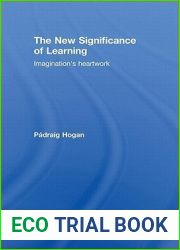 The New Significance of Learning: Imagination|s Heartwork