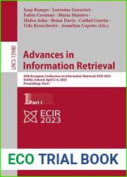 Advances in Information Retrieval: 45th European Conference on Information Retrieval, ECIR 2023, Dublin, Ireland, April 2-6, 2023, Proceedings, Part I (Lecture Notes in Computer Science Book 13980)