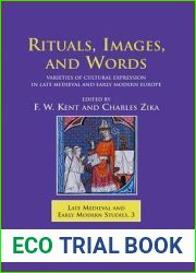 Rituals, Images, and Words: The Varieties of Cultural Expression In Late Medieval And Early Modern Europe