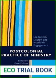 Postcolonial Practice of Ministry: Leadership, Liturgy, and Interfaith Engagement
