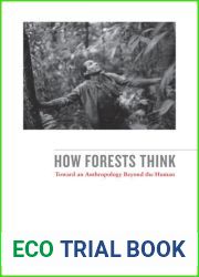 How Forests Think: Toward an Anthropology Beyond the Human
