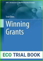 Winning Grants (AAPS Introductions in the Pharmaceutical Sciences Book 17)