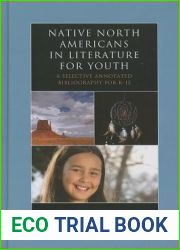 Native North Americans in Literature for Youth: A Selective Annotated Bibliography for K-12 (Volume 14) (Literature for Youth Series, 14)