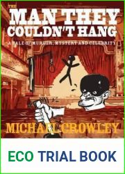 The Man They Couldn|t Hang: A Tale of Murder, Mystery and Celebrity