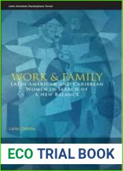 Work and Family: Latin American and Caribbean Women in Search of a New Balance (Latin American Development Forum)