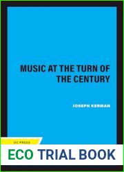 Music at the Turn of the Century (California Studies in 19th-Century Music Book 7)