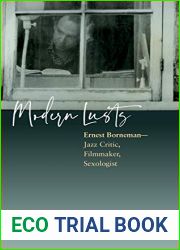 Modern Lusts: Ernest Borneman: Jazz Critic, Filmmaker, Sexologist