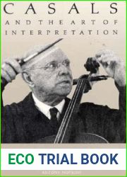 Casals and the Art of Interpretation