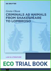 Criminals as Animals from Shakespeare to Lombroso (Law and Literature, 8)