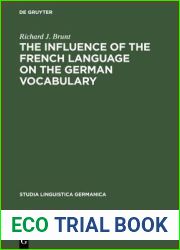 The Influence of the French Language on the German Vocabulary: (1649-1735) (Studia Linguistica Germanica, 18)