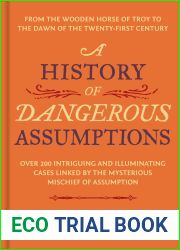 A History of Dangerous Assumptions: From the Wooden Horse of Troy to the Dawn of the Twenty-First Century