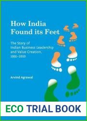 How India Found Its Feet: The Story of Indian Business Leadership and Value Creation, 1991-2010