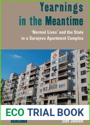 Yearnings in the Meantime: ‘Normal Lives| and the State in a Sarajevo Apartment Complex