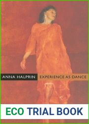 Anna Halprin: Experience as Dance