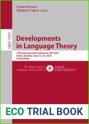 Developments in Language Theory: 27th International Conference, DLT 2023, Umea, Sweden, June 12-16, 2023, Proceedings (Lecture Notes in Computer Science)