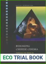 Remaking Chinese Cinema: Through the Prism of Shanghai, Hong Kong, and Hollywood (Critical Interventions)