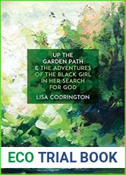 Up the Garden Path and The Adventures of the Black Girl in Her Search for God