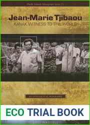 Jean-Marie Tjibaou, Kanak Witness to the World: An Intellectual Biography (Pacific Islands Monograph Series)