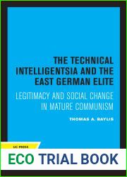 Technical Intelligentsia and the East German Elite: Legitimacy and Social Change in Mature Communism