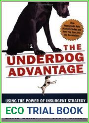 The Underdog Advantage: Using the Power of Insurgent Strategy to Put Your Business on Top
