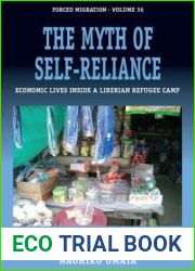 The Myth of Self-Reliance: Economic Lives Inside a Liberian Refugee Camp