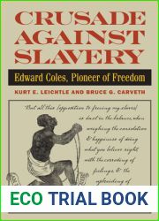 Crusade Against Slavery: Edward Coles, Pioneer of Freedom