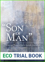 and quot;Son of Man and quot;: Early Jewish Literature (Volume 1)