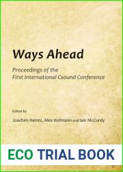 Ways Ahead: Proceedings of the First International CSound Conference