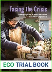 Facing the Crisis: Ethnographies of Work in Italian Industrial Capitalism