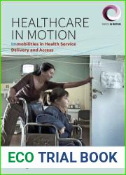 Healthcare in Motion: Immobilities in Health Service Delivery and Access (Worlds in Motion, 5)