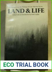 Land and Life: A Selection from the Writings of Carl Ortwin Sauer
